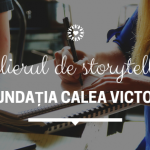 Ce am învățat la Atelierul de storytelling @Fundația Calea Victoriei