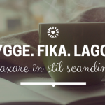 Relaxare în stil scandinav – Hygge. Fika. Lagom